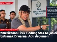Adu Argumen Warnai Pemeriksaan Gedung SMA Mujahidin Pontianak