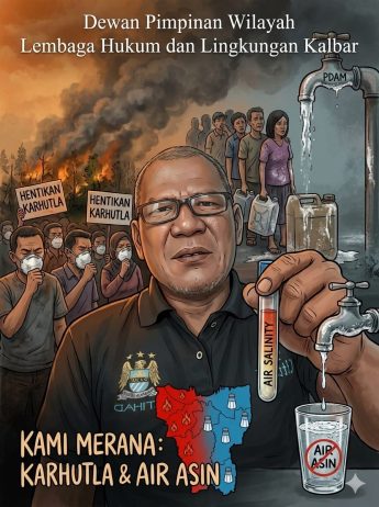Puncak Krisis Ekologis Kalimantan Barat: DPW BAKUMKU Kecam Pembiaran Perusakan Alam, Mandulnya Ketegasan Pemerintah, dan Krisis Air PDAM yang Kini Tak Layak Pakai